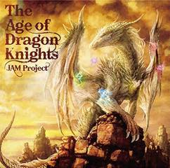 Album「The Age of Dragon Knights」JAM Project