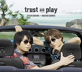Album「trust and play」柿原徹也x岡本信彦 初回
