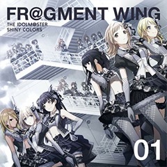 Single THE IDOLM@STER SHINY COLORS「FR@GMENT WING 01」