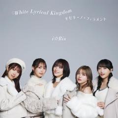 Single「White Lyrical Kingdom/キセキ-ノ-フィラメント」i☆Ris DVD