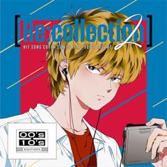Album「[Re:collection] HIT SONG cover series feat.voice actors 2 ~ 00's-10's EDITION~」